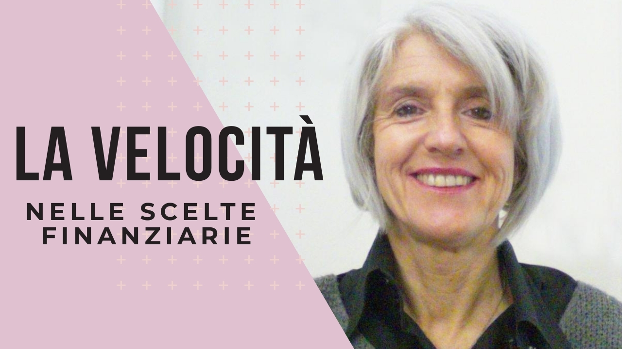 Rappresentazione visiva dell'articolo: VIDEO: La Velocità nelle scelte Finanziarie