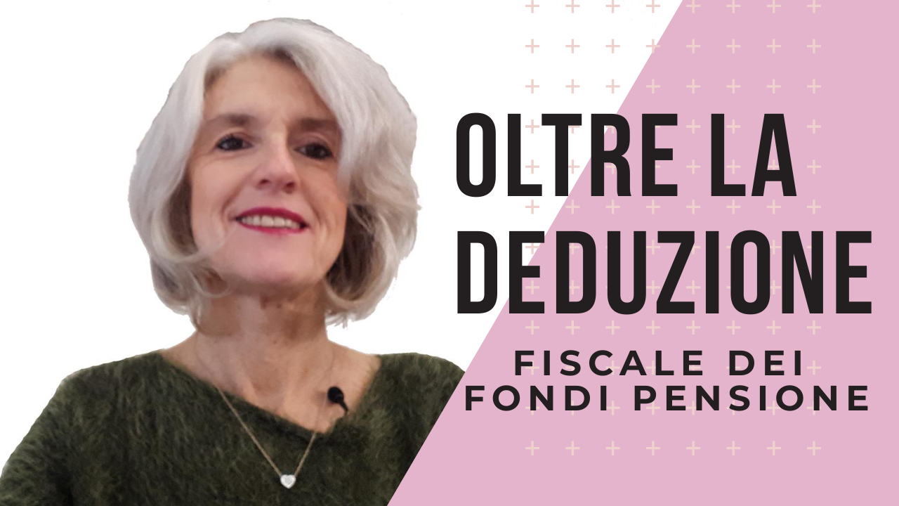 Rappresentazione visiva dell'articolo: Oltre la deduzione fiscale dei Fondi Pensione
